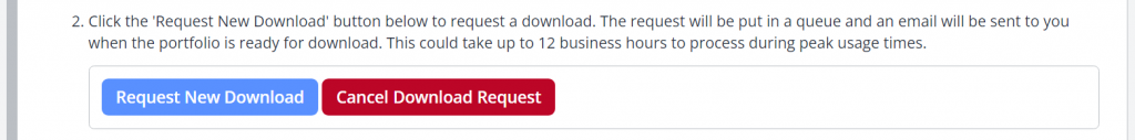 A screenshot of the portfolio download feature in One File. Two buttons are shown, the first is Request New Download, this button is faded as it has already been selected. A red Cancel Download Request button is also shown, this can be selected to cancel the download.